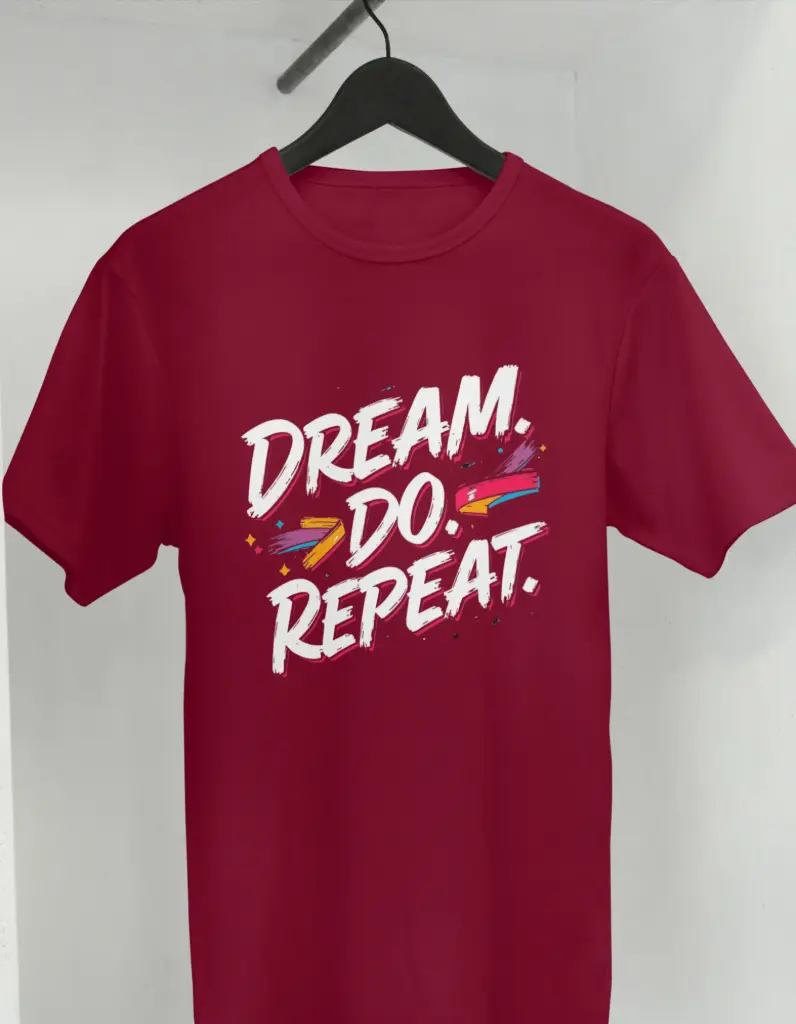 Dream. Do. Repeat. – Motivational Graphic T-Shirt (S, Maroon)