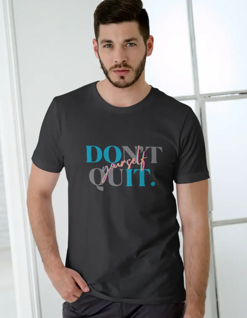 DON'T QUIT- Men's Motivational Tee