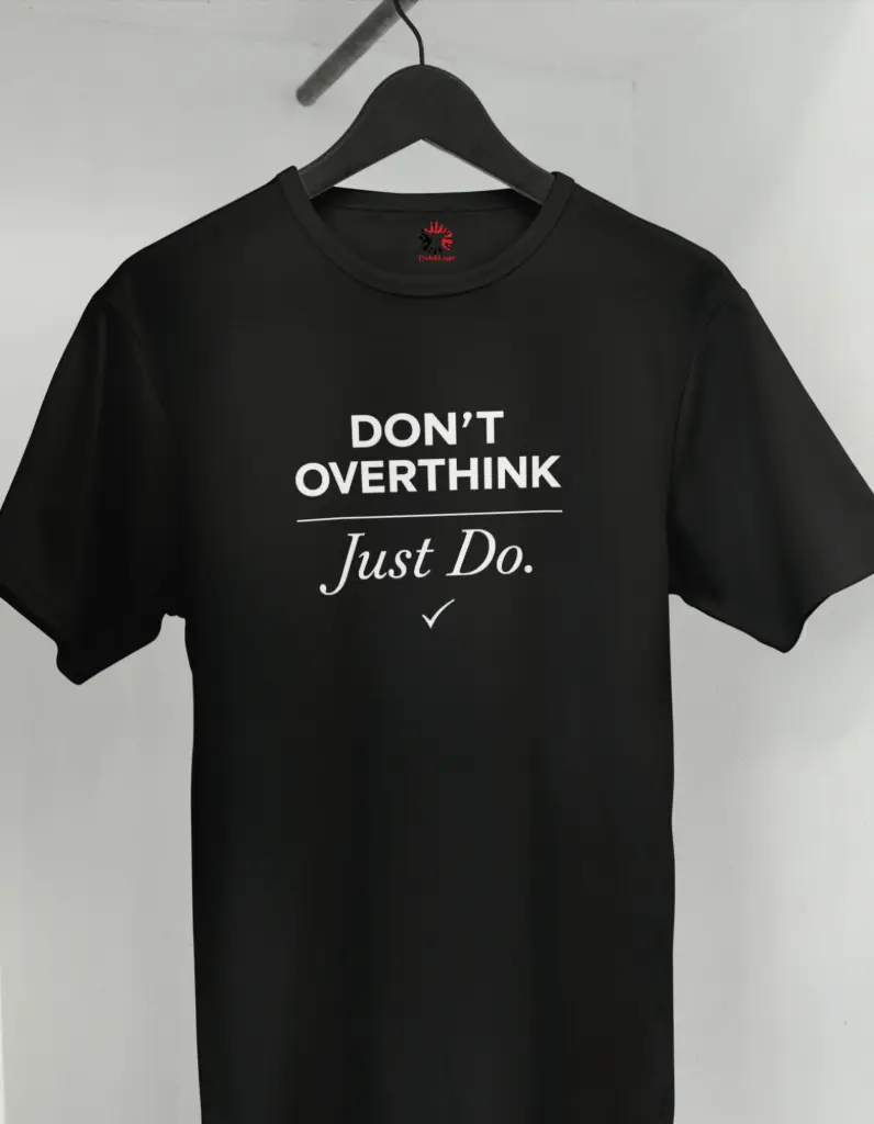 “Don’t Overthink. Just Do.” Motivational Graphic T-Shirt for Men