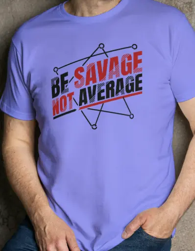 Be Savage Not Average – Motivational Graphic T-Shirt